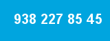938 227 85 45 938 227 85 45